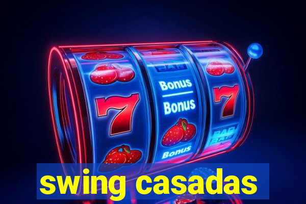swing casadas